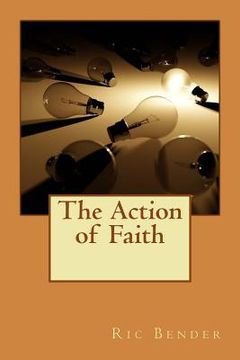 portada The Action of Faith: A Faith Seen By Jesus (in English)
