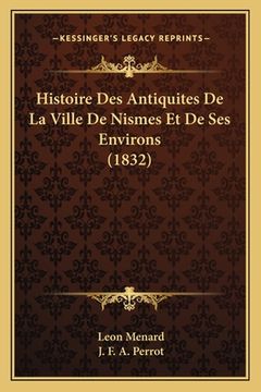 portada Histoire Des Antiquites De La Ville De Nismes Et De Ses Environs (1832) (in French)
