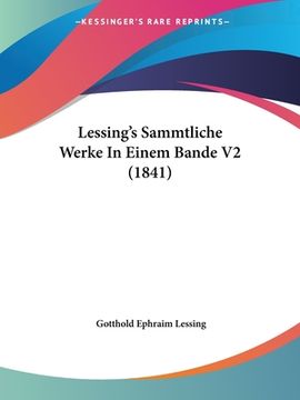 portada Lessing's Sammtliche Werke In Einem Bande V2 (1841) (en Alemán)