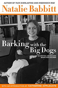 portada Barking With the big Dogs: On Writing and Reading Books for Children (in English)