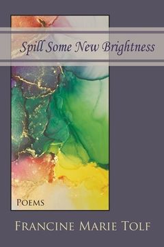 portada Spill Some New Brightness: Poems (en Inglés)