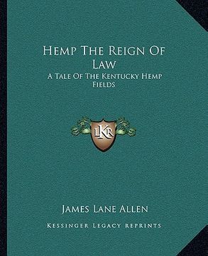 portada hemp the reign of law: a tale of the kentucky hemp fields