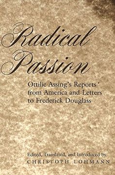 portada Radical Passion: Ottilie Assing's Reports from America and Letters to Frederick Douglass (New Directions in German-American Studies)