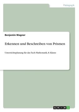 portada Erkennen und Beschreiben von Prismen: Unterrichtsplanung für das Fach Mathematik, 8. Klasse (en Alemán)