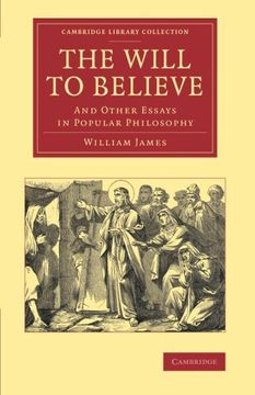 portada The Will to Believe: And Other Essays in Popular Philosophy (Cambridge Library Collection - Philosophy) (en Inglés)
