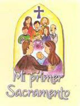 portada Mi Primer Sacramento (Nueva Edicion) (in Spanish)