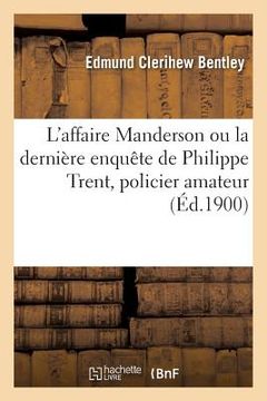 portada L'Affaire Manderson Ou La Dernière Enquête de Philippe Trent, Policier Amateur (en Francés)