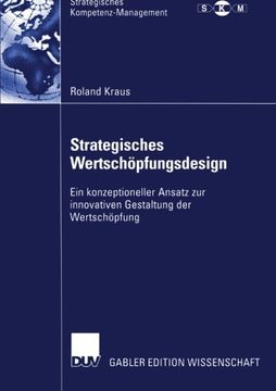 portada Strategisches Wertschöpfungsdesign: Ein konzeptioneller Ansatz zur innovativen Gestaltung der Wertschöpfung (Strategisches Kompetenz-Management) (German Edition) (in German)