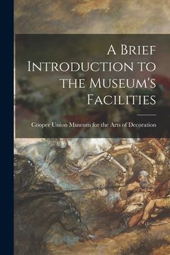 portada A Brief Introduction to the Museum's Facilities (en Inglés)