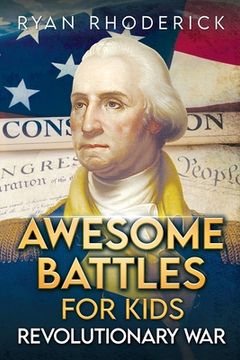 portada Awesome Battles for Kids: Revolutionary War (in English)