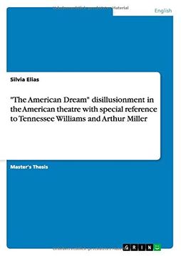 portada "The American Dream" disillusionment in the American theatre with special reference to Tennessee Williams and Arthur Miller