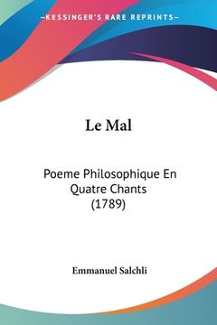 portada Le Mal: Poeme Philosophique En Quatre Chants (1789) (en Francés)