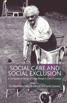 portada Social Care and Social Exclusion: A Comparative Study of Older People's Care in Europe (en Inglés)