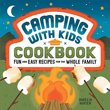 portada Camping With Kids Cookbook: Fun and Easy Recipes for the Whole Family (in English)