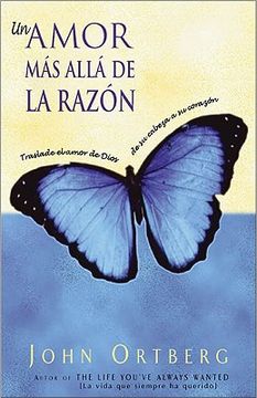 portada Un Amor mas Alla de la Razon: Traslade el Amor de Dios de su Mente a su Corazon (in Spanish)