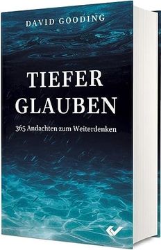 portada Tiefer Glauben: 365 Andachten zum Weiterdenken (in German)