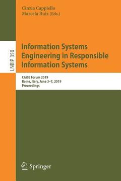 portada Information Systems Engineering in Responsible Information Systems: Caise Forum 2019, Rome, Italy, June 3-7, 2019, Proceedings (en Inglés)