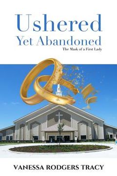 portada Ushered Yet Abandoned: The Mask of a First Lady (en Inglés)