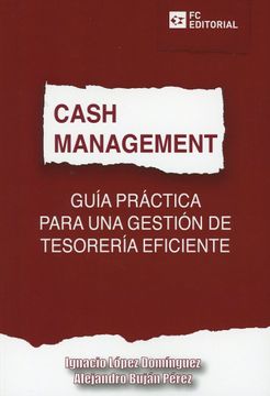 portada Cash Management: Guia Practica Para una Gestion de Tesoreria Eficiente (in Spanish)