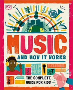 portada Music and how it Works: The Complete Guide for Kids (en Inglés)