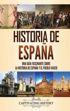 portada Historia de España: Una Guía Fascinante Sobre la Historia de España y el Pueblo Vasco