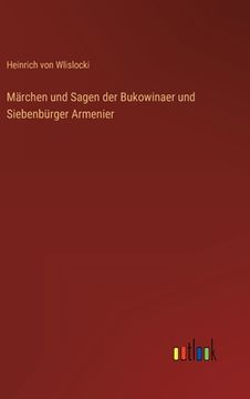 portada Märchen und Sagen der Bukowinaer und Siebenbürger Armenier (en Alemán)