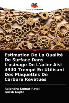 portada Estimation De La Qualité De Surface Dans L'usinage De L'acier Aisi 4340 Trempé En Utilisant Des Plaquettes De Carbure Revêtues (in French)