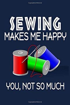 portada Sewing Makes me Happy, You, not so Much (en Inglés)