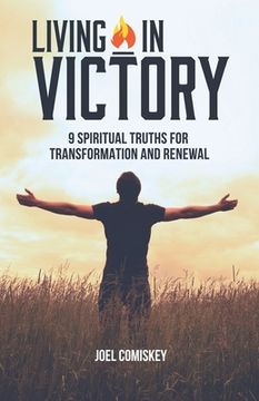 portada Living in Victory: 9 Spiritual Truths for Transformation and Renewal (en Inglés)