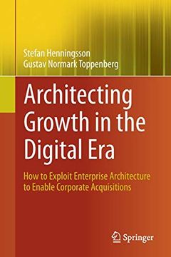 portada Architecting Growth in the Digital Era: How to Exploit Enterprise Architecture to Enable Corporate Acquisitions (en Inglés)