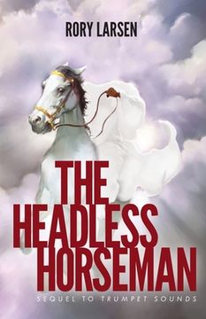 portada The Headless Horseman: Sequel to Trumpet Sounds (en Inglés)