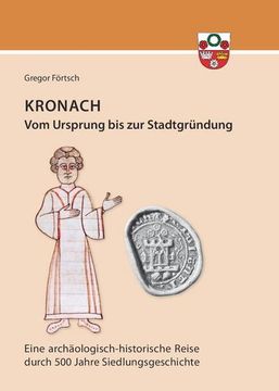 portada Kronach - von Seinem Ursprung bis zur Stadtgründung (en Alemán)