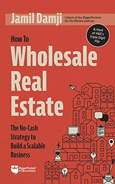 portada How to Wholesale Real Estate: The No-Cash Strategy to Build a Scalable Business (en Inglés)