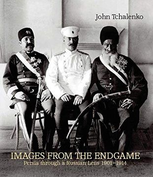 portada Images From the Endgame: Persia Through a Russian Lens 1901-1914 (en Inglés)
