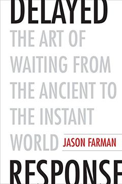 portada Delayed Response: The art of Waiting From the Ancient to the Instant World 