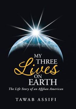 portada My Three Lives on Earth: The Life Story of an Afghan American (en Inglés)