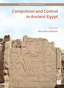portada Compulsion and Control in Ancient Egypt: Proceedings of the Third Lady Wallis Budge Egyptology Symposium