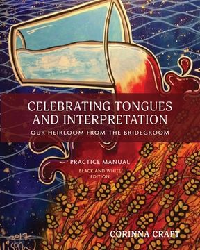 portada Celebrating Tongues and Interpretation, Our Heirloom from the Bridegroom: A Practice Manual for Home, Church, and the World (en Inglés)