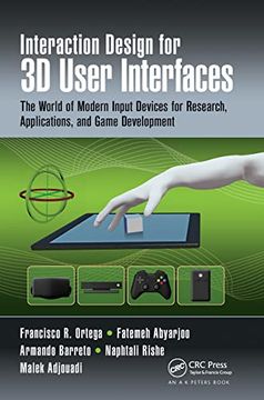 portada Interaction Design for 3d User Interfaces: The World of Modern Input Devices for Research, Applications, and Game Development (en Inglés)