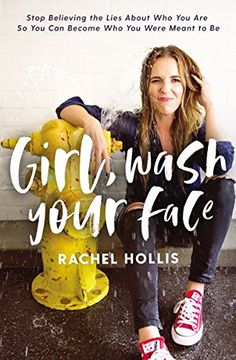portada Girl, Wash Your Face: Stop Believing the Lies about Who You Are So You Can Become Who You Were Meant to Be (en Inglés)