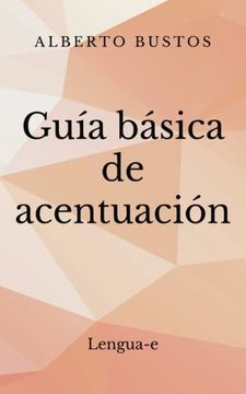 portada Guía Básica de Acentuación: Volume 4 (Blog de Lengua) (in Spanish)