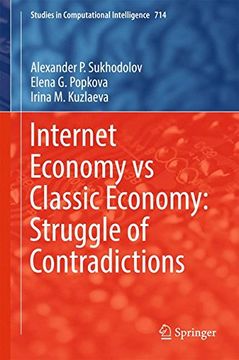 portada Internet Economy vs Classic Economy: Struggle of Contradictions (Studies in Computational Intelligence) 