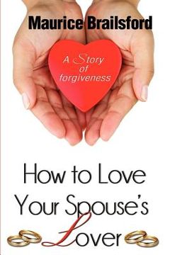 portada how to love your spouse's lover (in English)