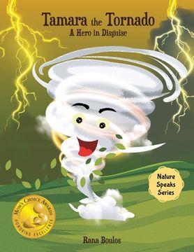 portada Tamara the Tornado: A Hero in Disguise (Nature Speaks Series) (in English)