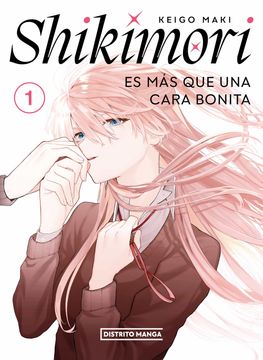 portada  Shikimori es más que una cara bonita 1 - Keigo Maki - Libro Físico - Maki, Keigo - Libro Físico (in Spanish)