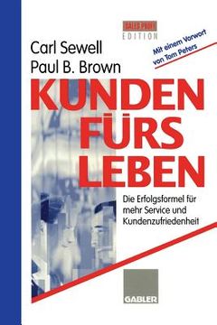portada Kunden Fürs Leben: Die Erfolgsformel Für Mehr Service Und Kundenzufriedenheit (en Alemán)