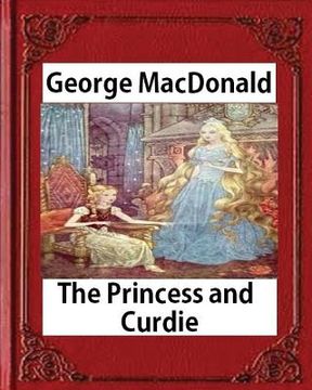 portada The Princess and Curdie (1883), by George MacDonald (Author) (en Inglés)