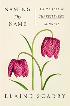 portada Naming Thy Name: Cross Talk in Shakespeare's Sonnets