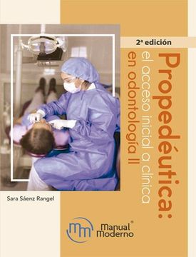portada Propedéutica. El Acceso Inicial a Clínica en Odontología / 2 ed.