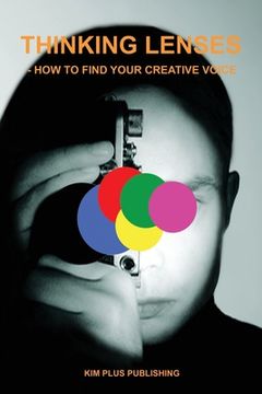 portada Thinking Lenses: - How To Find Your Creative Voice (en Inglés)